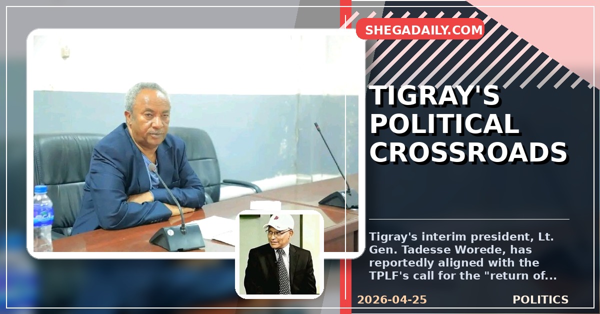 Tigray's Interim President Aligns with 'Old Government' Return Amidst Political Tensions