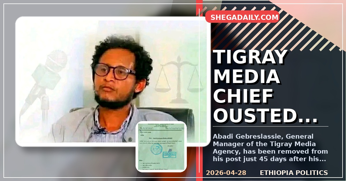 Tigray Media Chief Ousted After 45 Days Amid TPLF Bias Allegations