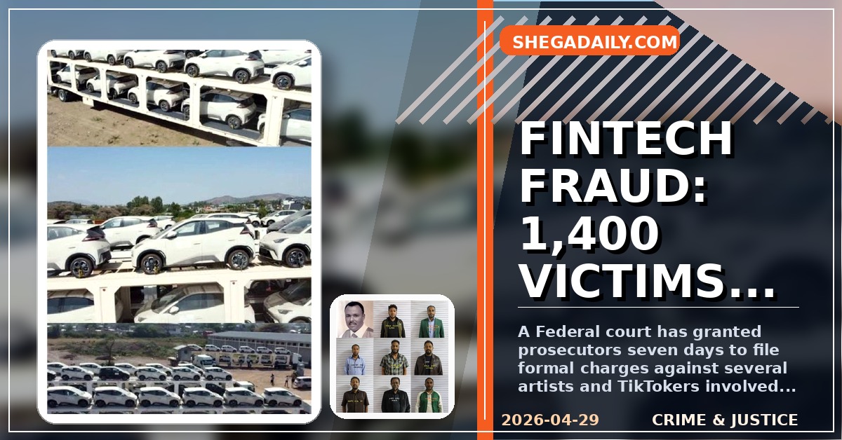 Ethiopian Court Grants Prosecutors Seven Days to Charge Influencers in Massive Fintech Fraud Case