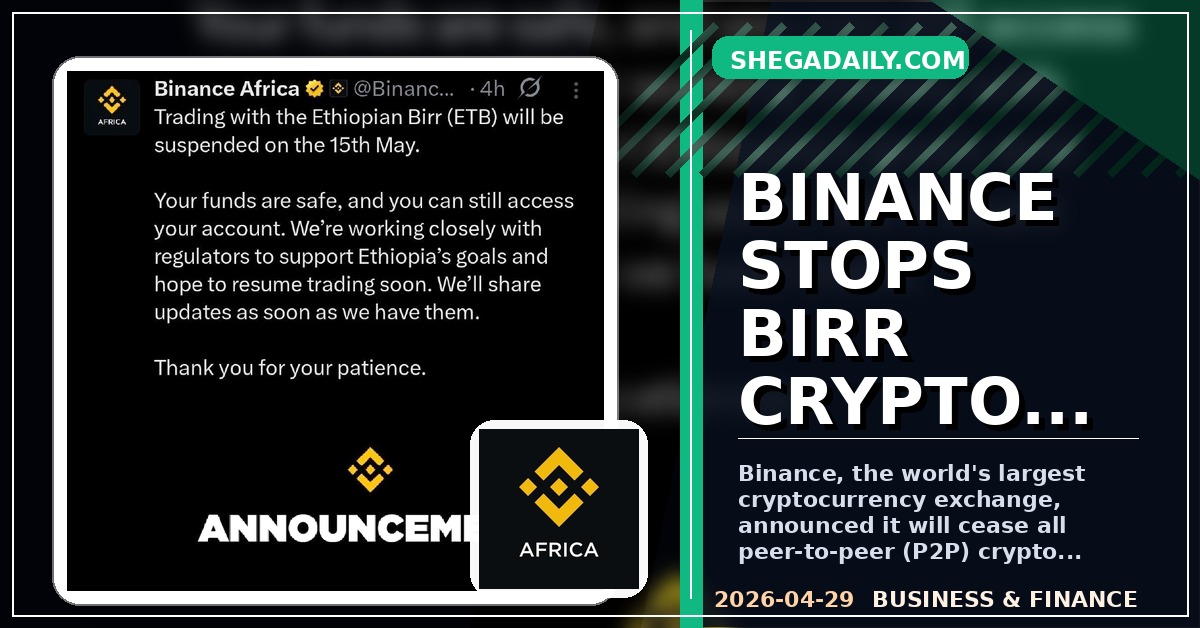 Binance Halts Ethiopian Birr Crypto Trading Amid Regulatory Crackdown