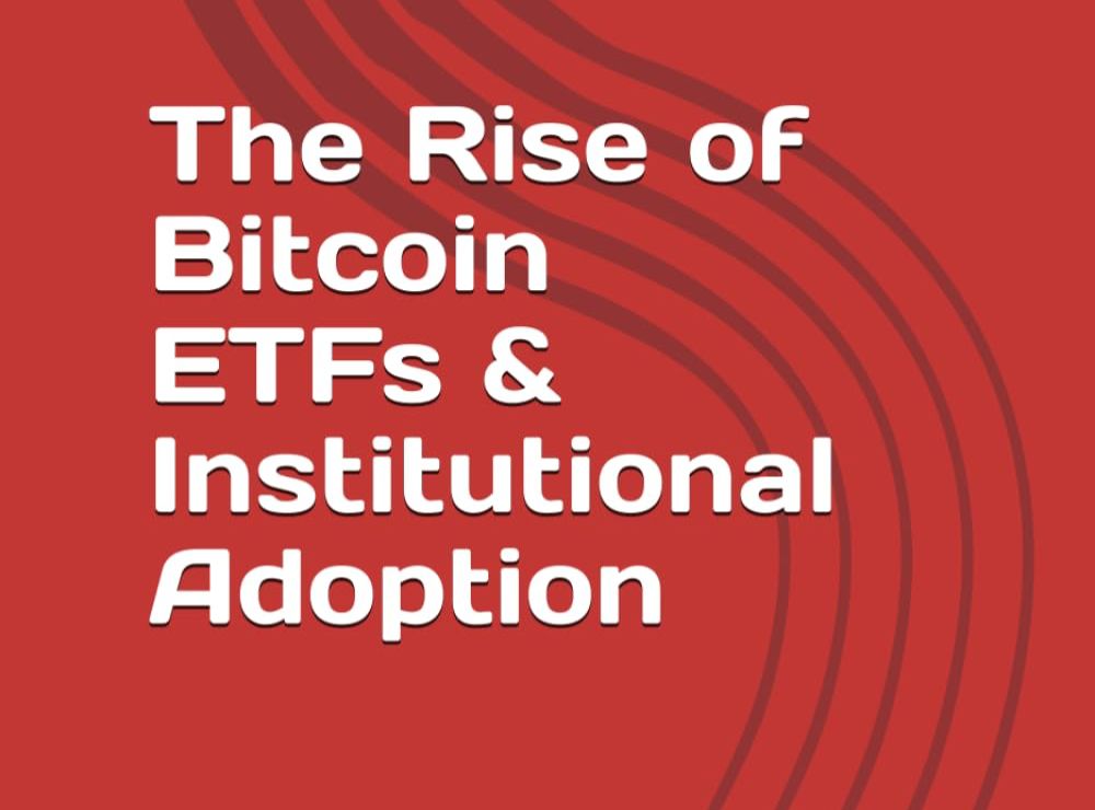 The Rise of Bitcoin ETFs & Institutional Adoption: How Traditional Finance is Embracing the Crypto Revolution