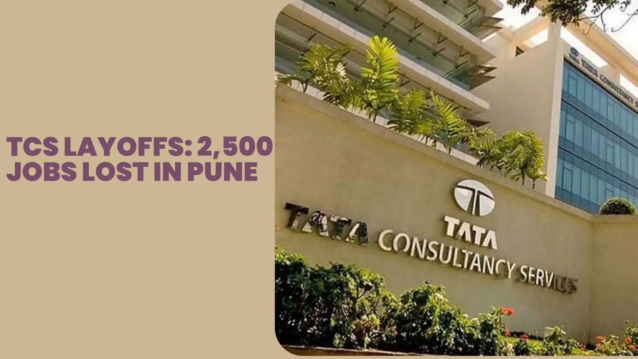 TCS Layoffs: India’s Largest IT Firm, Tata Consultancy Services, Has Allegedly Forced Around 2,500 Employees in Pune