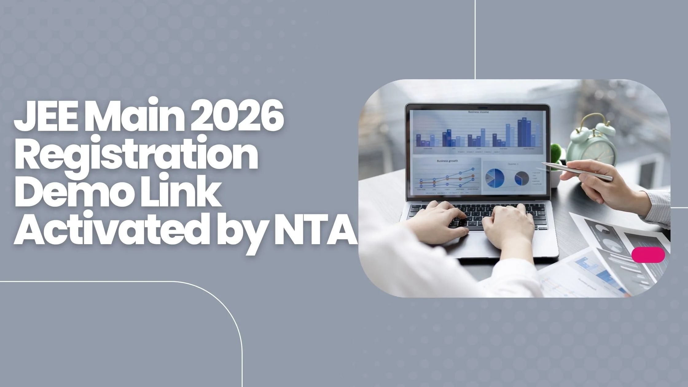 JEE Main 2026 Registration Demo Link Activated by NTA – Step-by-Step Guide to Access