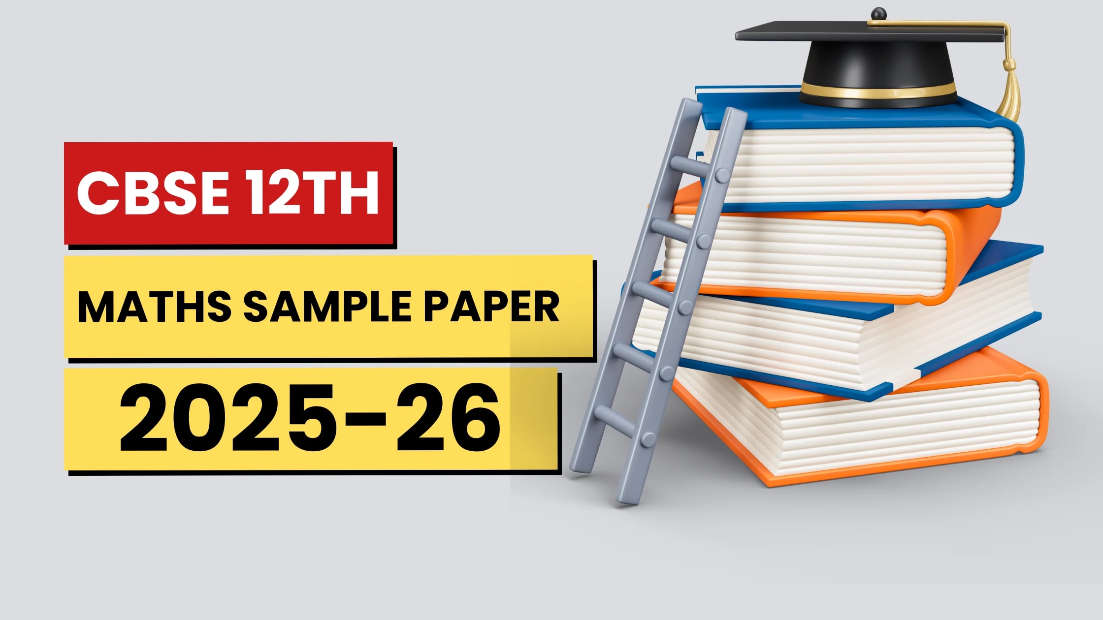 CBSE Class 12 Maths Sample Paper 2025-26: Download PDF, Exam Pattern