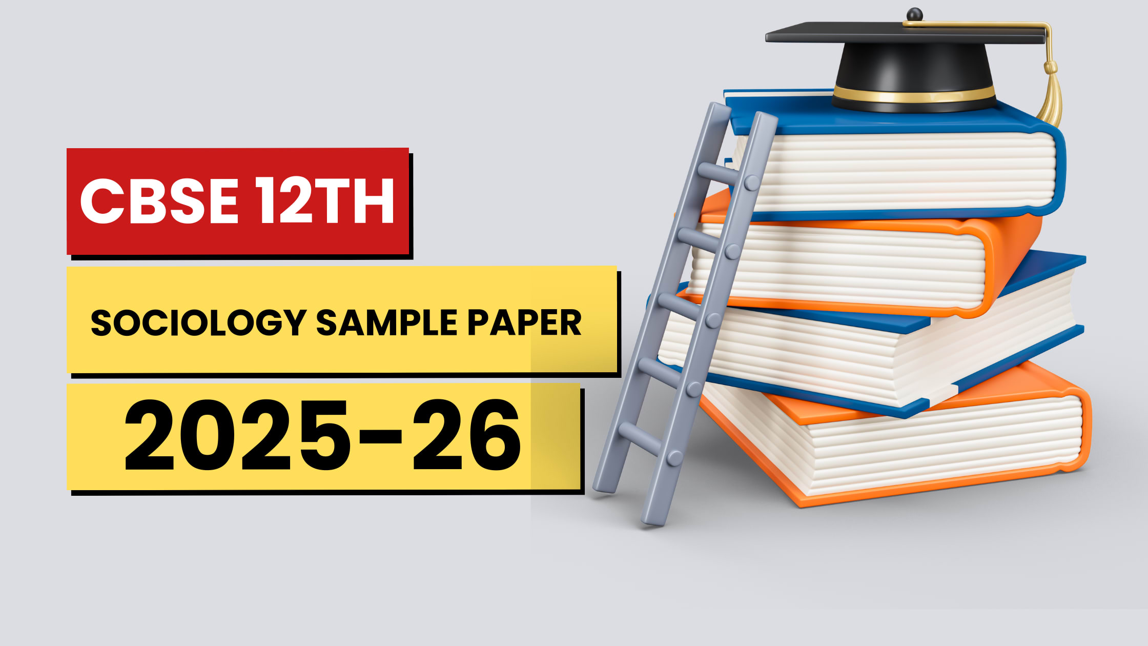 CBSE Class 12 Sociology Sample Paper 2025-26: Download PDF, Marking Scheme & Preparation Tips