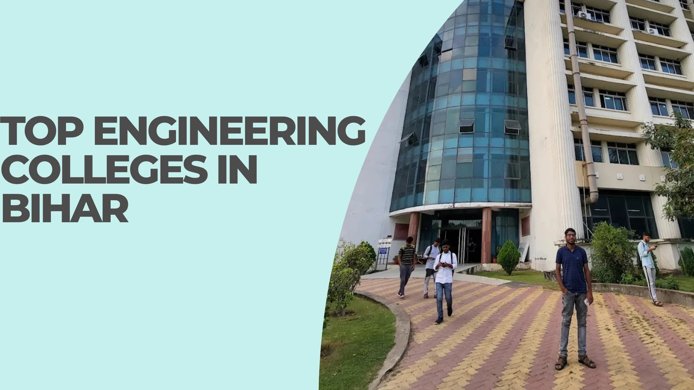 Top Engineering Colleges in Bihar 2025 – Ranking, Courses, Fees, Admission & Placement
