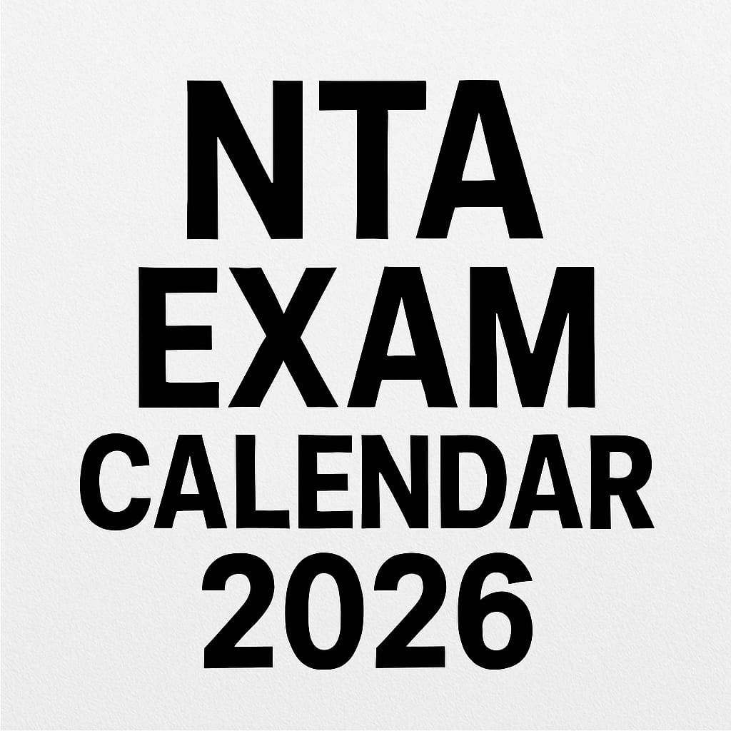 NTA Exam Calendar 2026: Complete Schedule for JEE, NEET, CUET, UGC NET & All Major Exams
