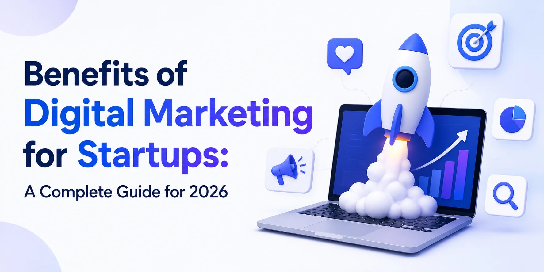 Benefits of Digital Marketing for Startups: A Complete Guide for 2026