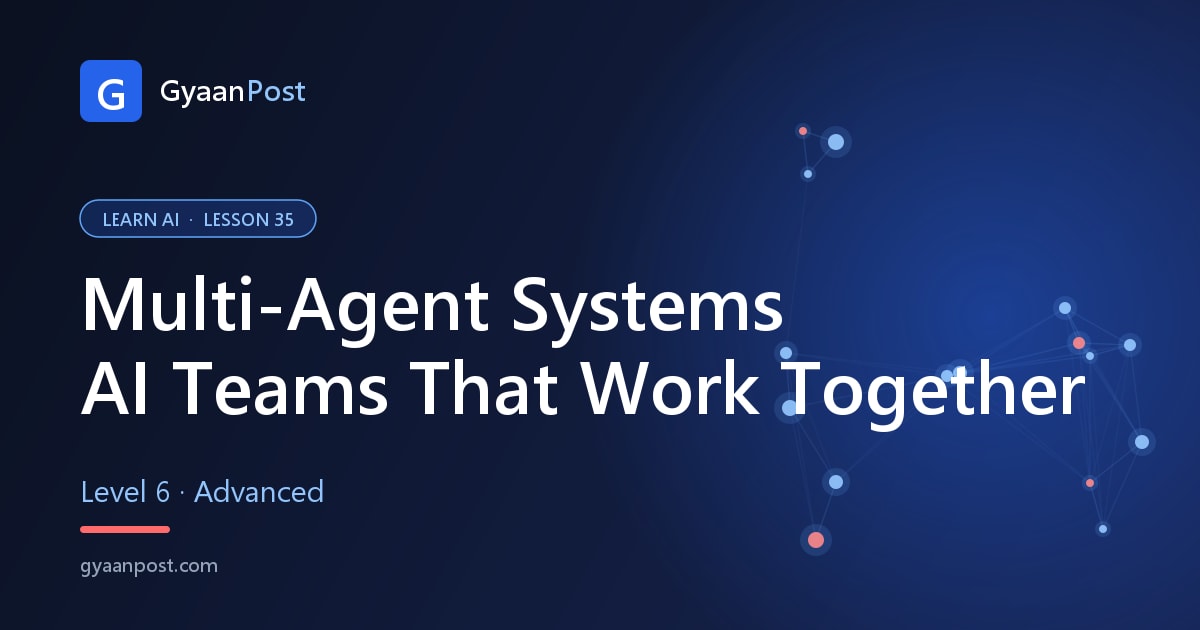 Multi-Agent Systems: AI Teams That Work Together