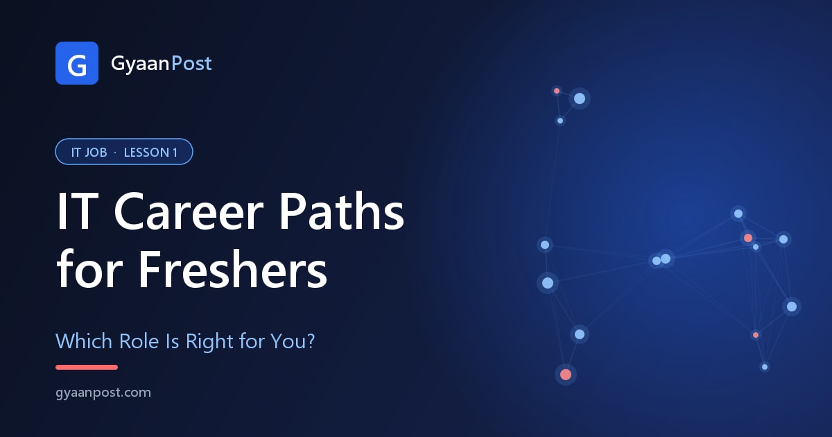 IT Career Paths for Freshers: Which Role Is Right for You?