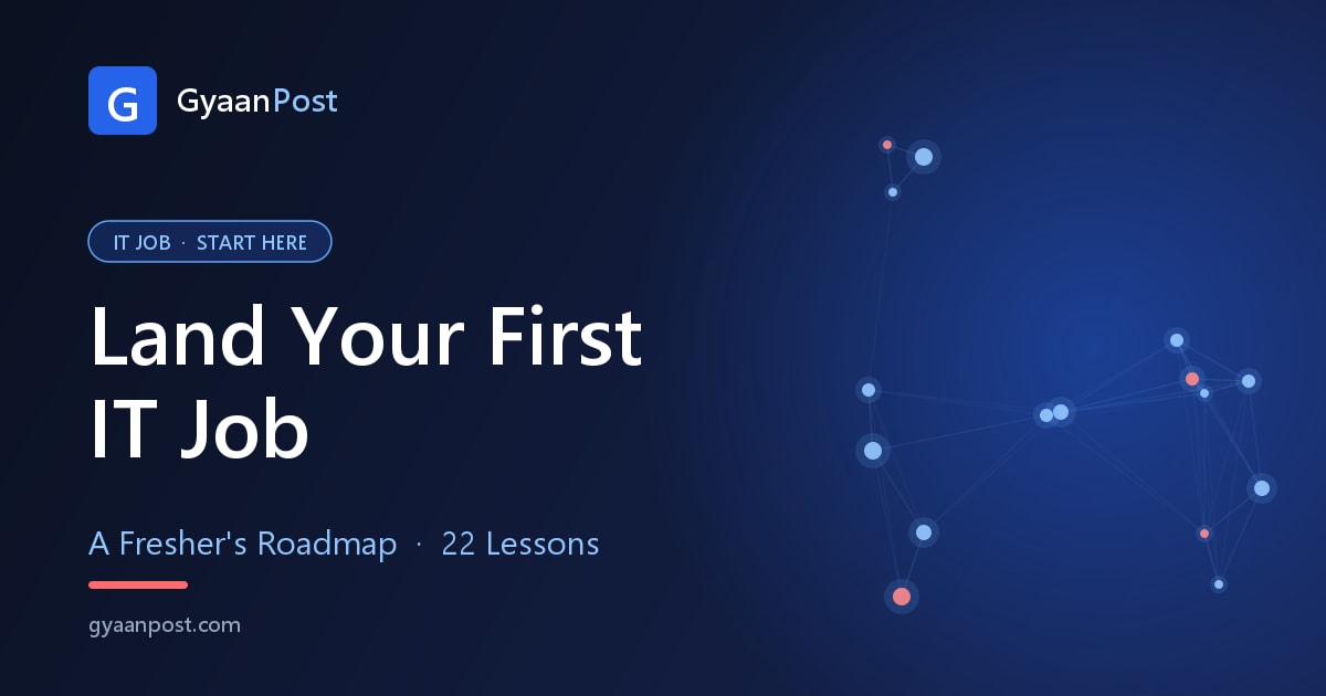 How to Get Your First IT Job: The Complete Fresher's Roadmap