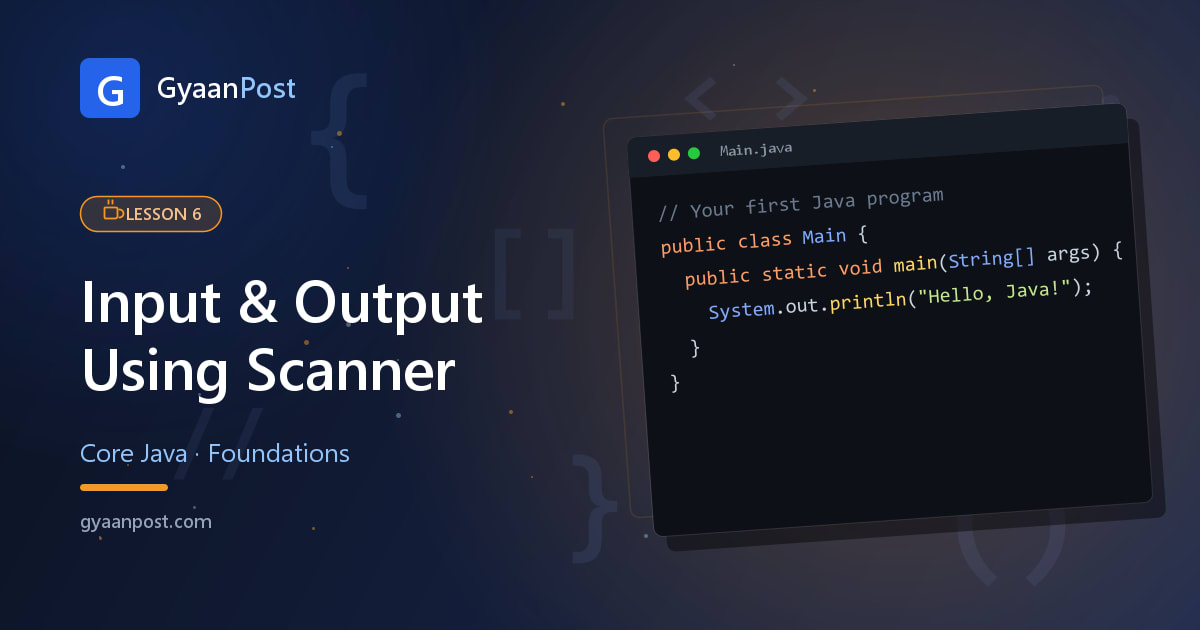 Input and Output in Java: Reading User Input with Scanner