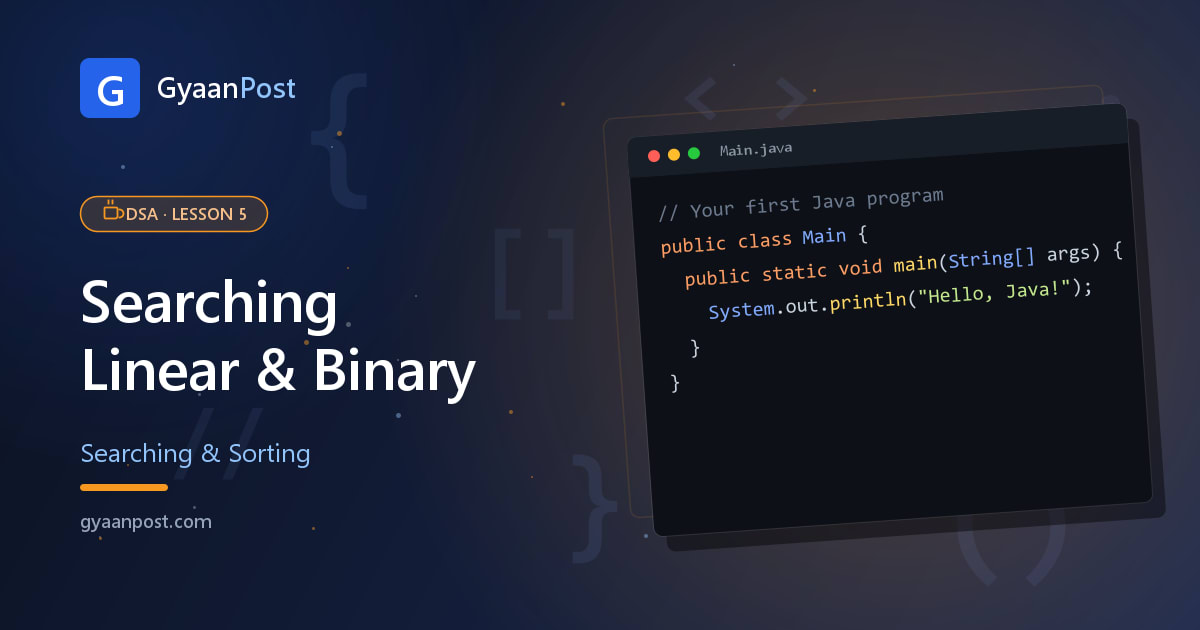 DSA in Java: Searching — Linear & Binary Search (Beginner Guide)