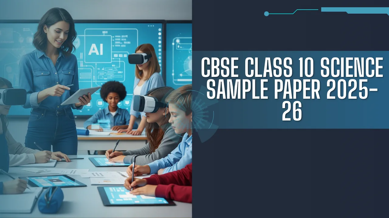 CBSE Class 10 Science Sample Paper 2025-26 Free Preparation Guide