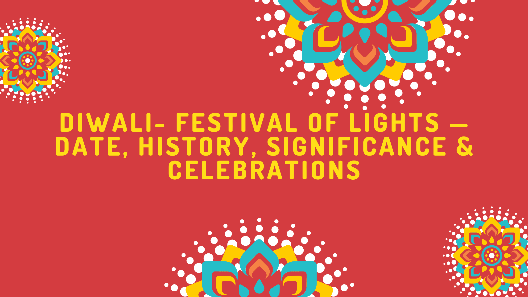 Diwali 2025: Festival of Lights — Date, History, Significance & Celebrations