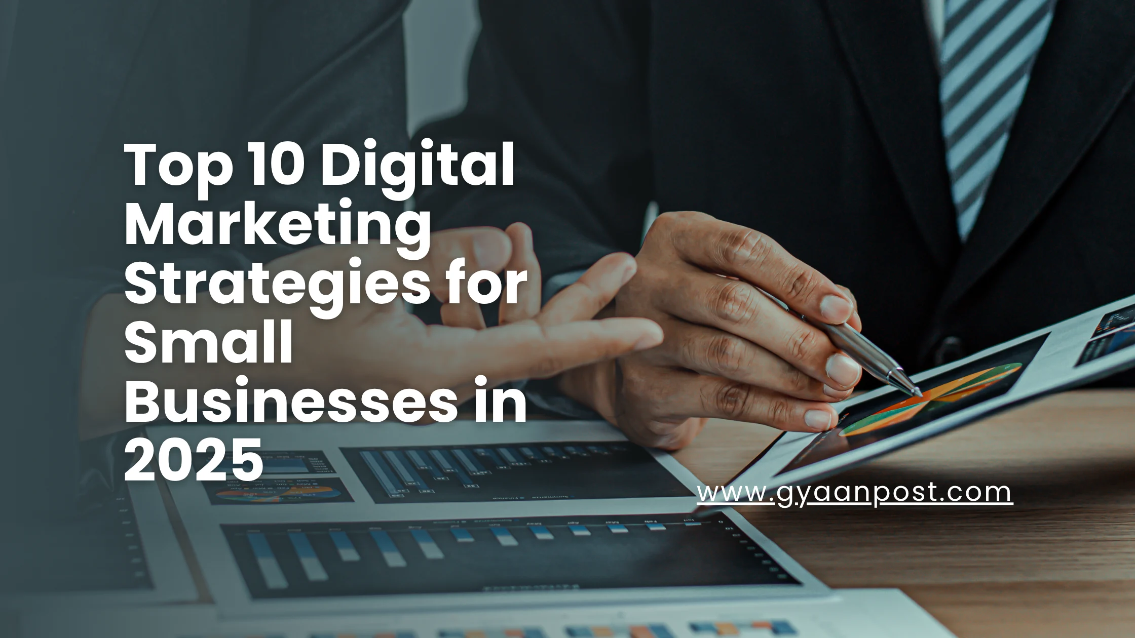 Top 10 Digital Marketing Strategies for Small Businesses in 2025