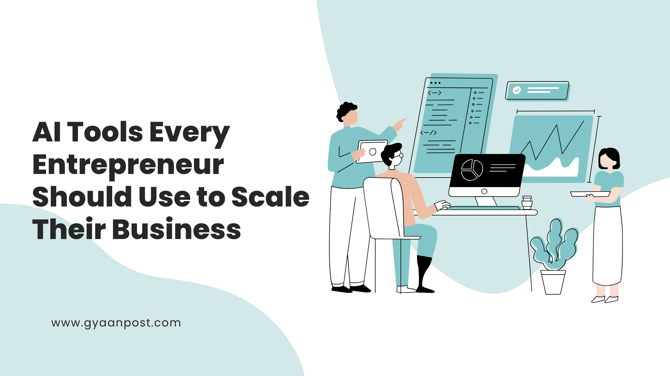 AI Tools Every Entrepreneur Should Use to Scale