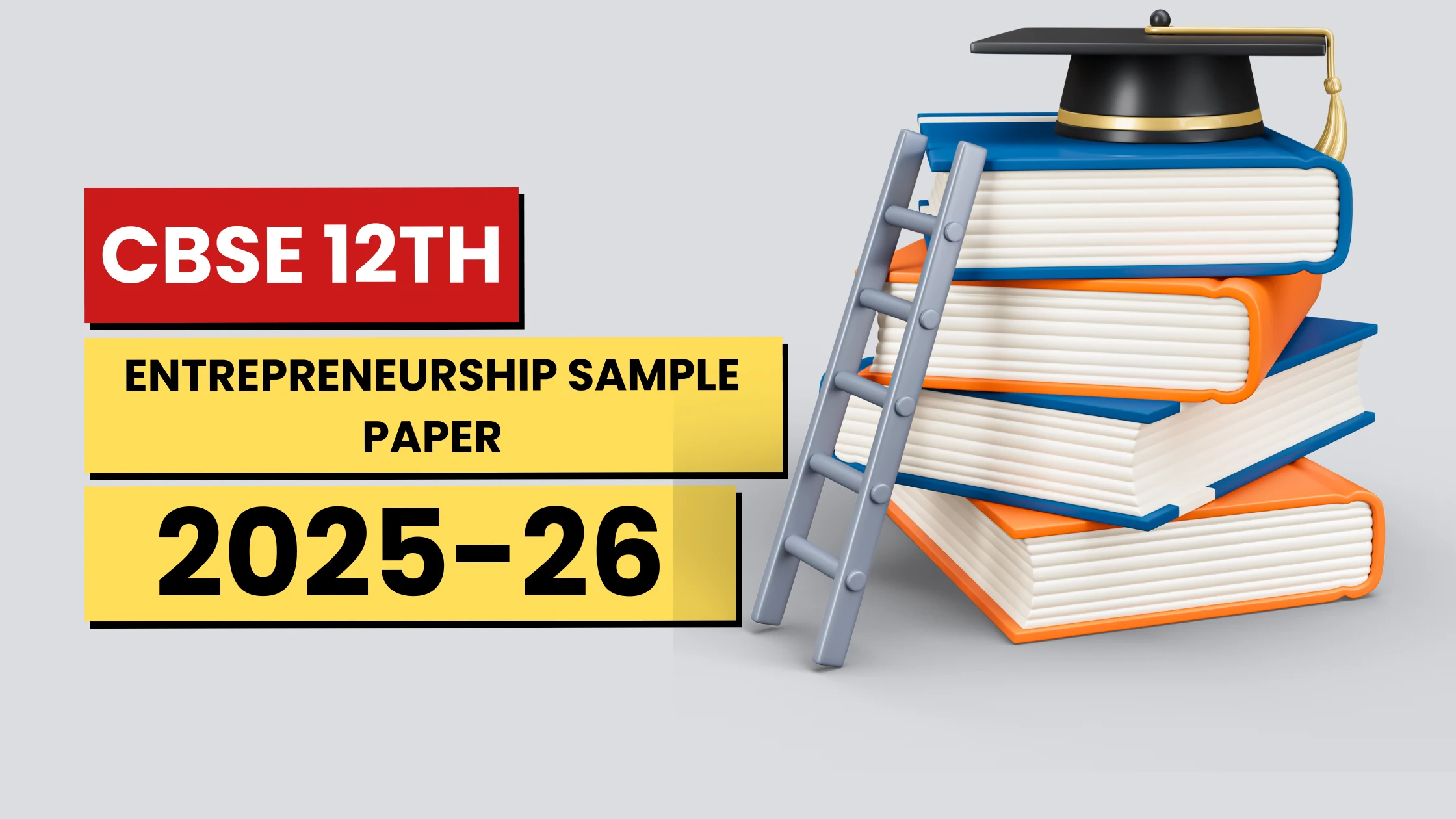CBSE Class 12 Entrepreneurship Sample Paper 2025-26: Download PDF, Marking Scheme & Preparation Tips