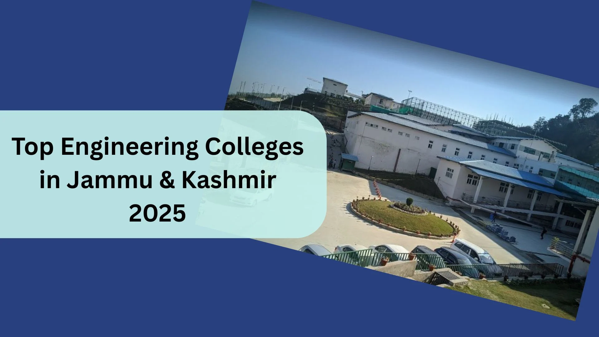 Top Engineering Colleges in Jammu & Kashmir 2025 — Ranking, Courses, Fees & Admissions