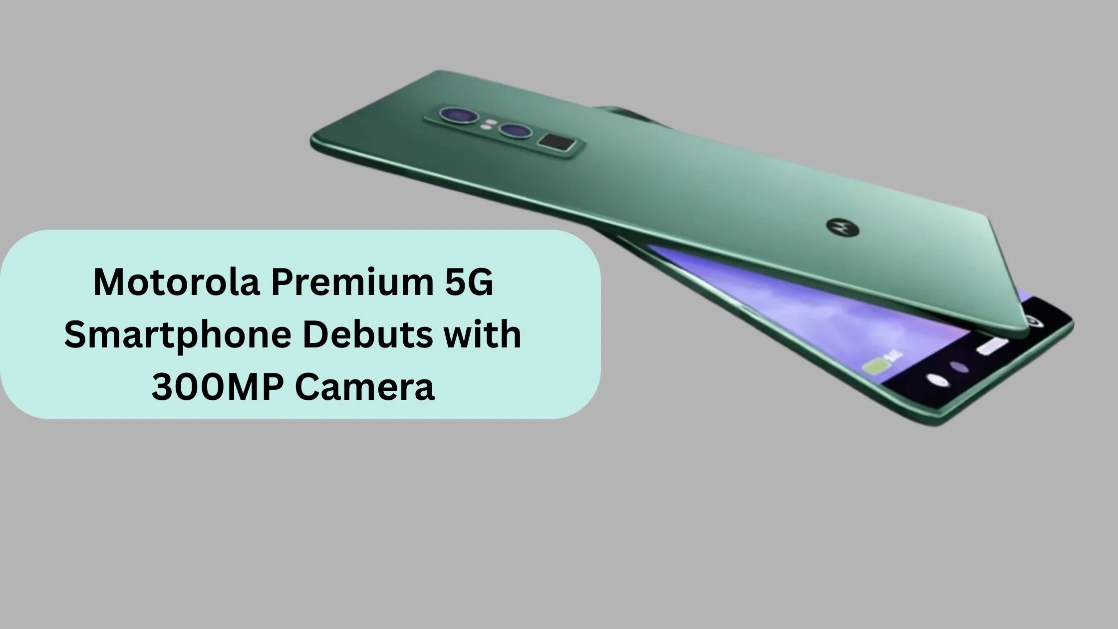 Motorola Premium 5G Smartphone Debuts with 300MP Camera, 200X Zoom & Massive 9,000mAh Battery