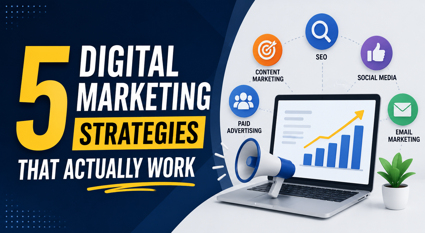 5 Digital Marketing Strategies That Actually Work