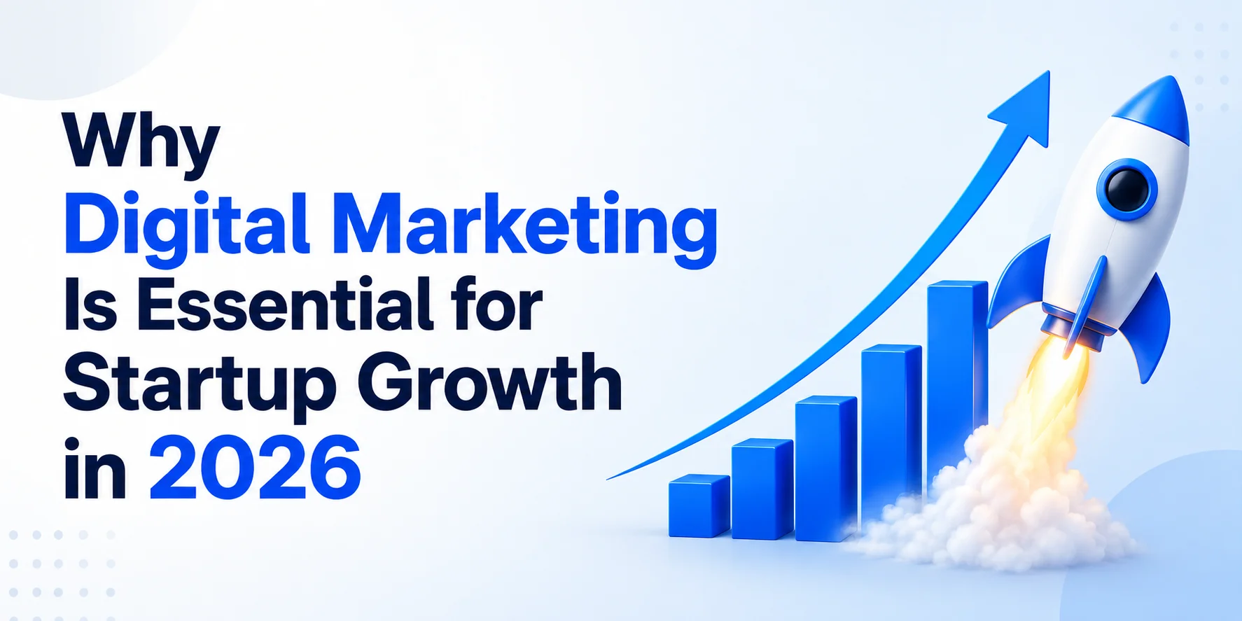 Why Digital Marketing Is Essential for Startup Growth in 2026