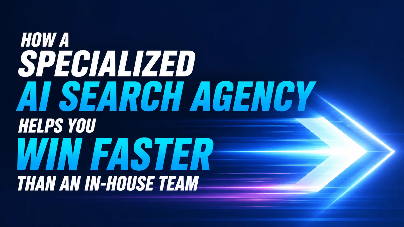 How a Specialized AI Search Agency Helps You Win Faster Than an In-House Team