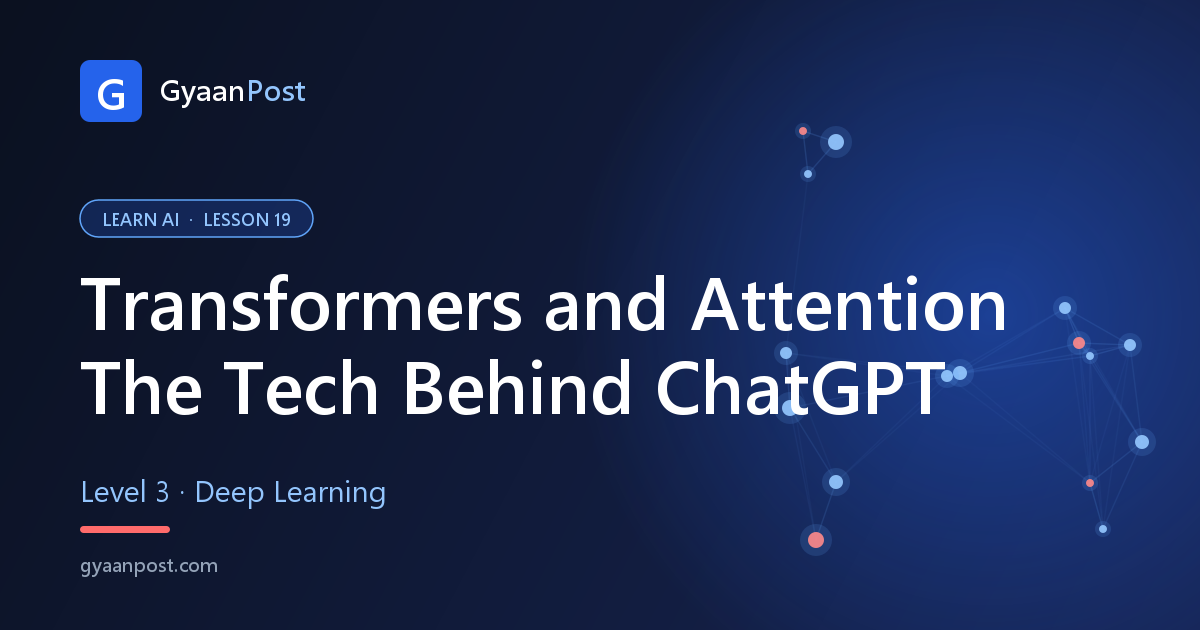 Transformers and Attention Explained: The Tech Behind ChatGPT