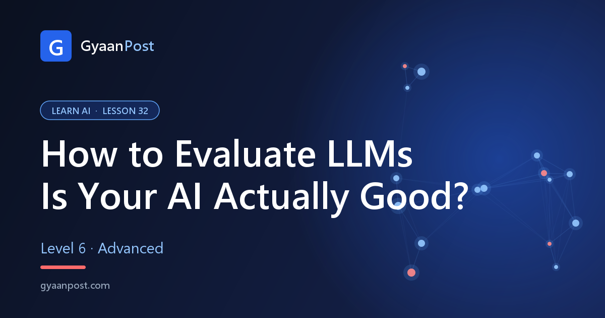 How to Evaluate LLMs and AI Systems: Is Your AI Good?