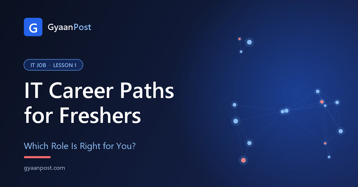 IT Career Paths for Freshers: Which Role Is Right for You?