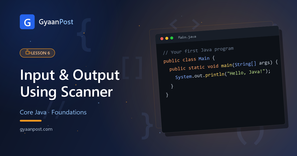 Input and Output in Java: Reading User Input with Scanner