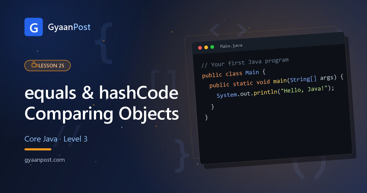 equals() and hashCode() in Java: Comparing Objects Correctly