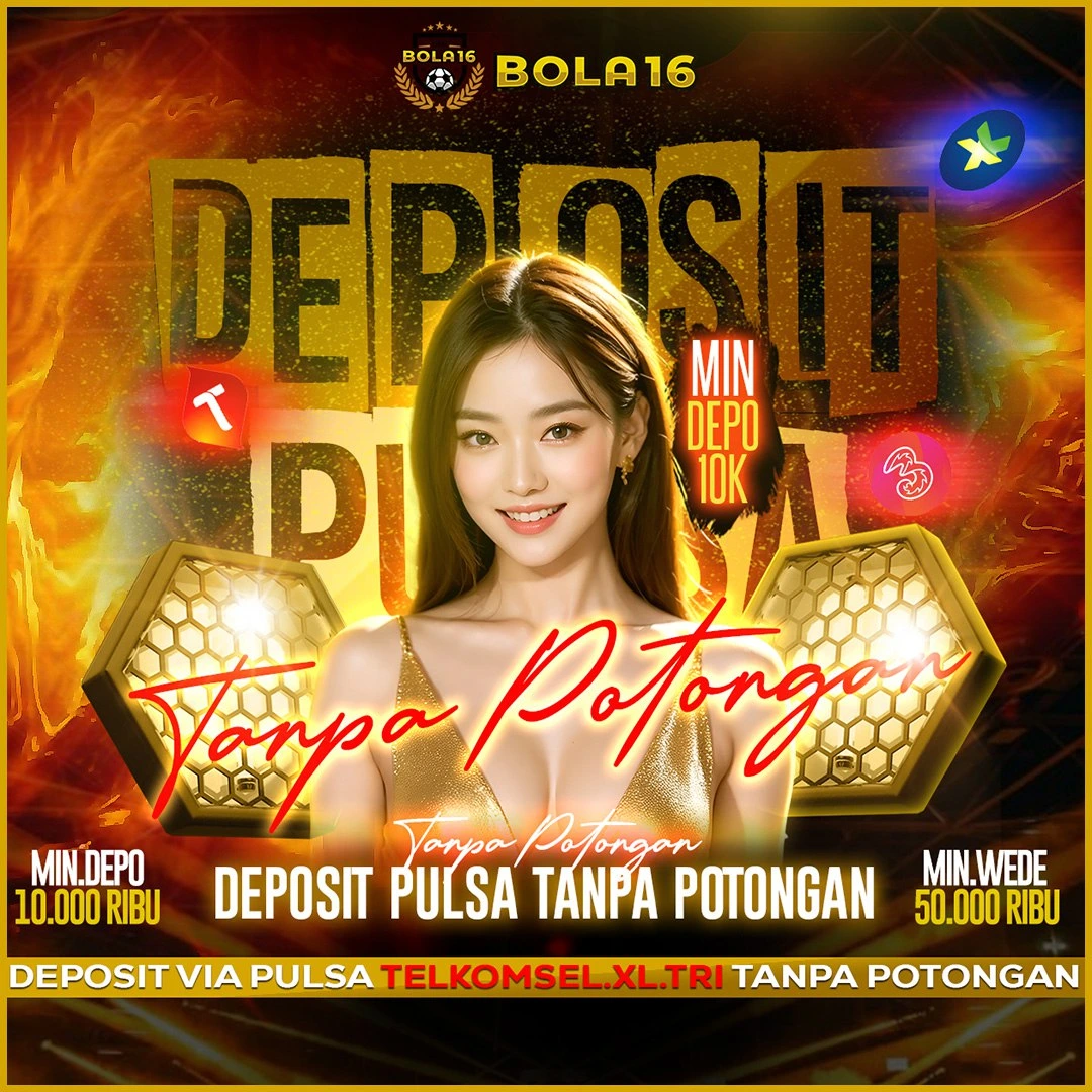 BOLA16 | Link Resmi Agen Judi Bola Online & Situs Deposit Pulsa Tanpa Potongan