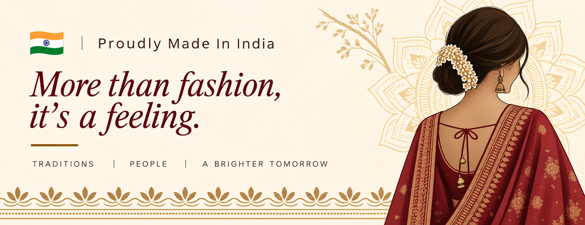 Proudly Made in India — More than fashion, it's a feeling.
