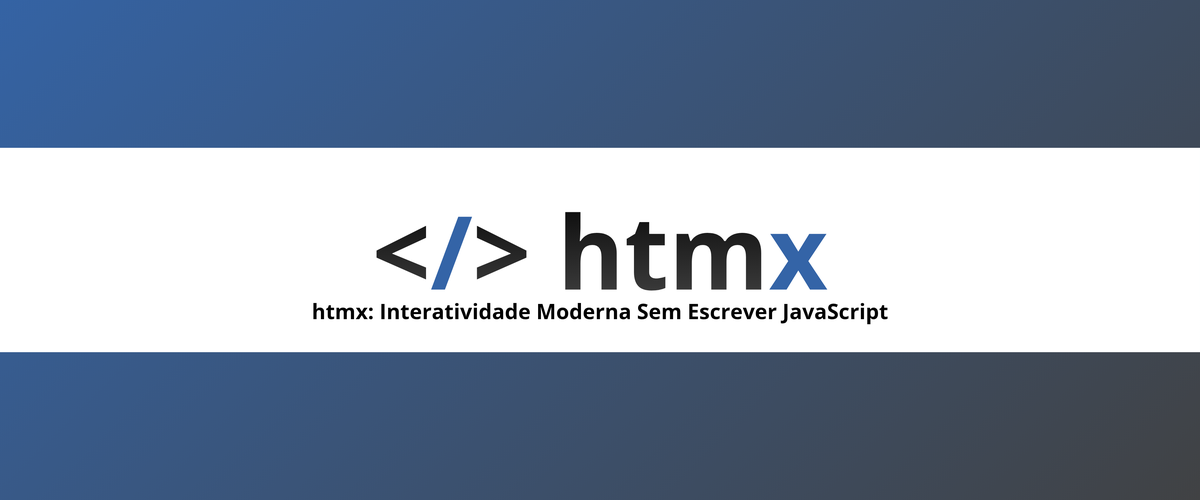 htmx: Interatividade Moderna Sem Escrever JavaScript