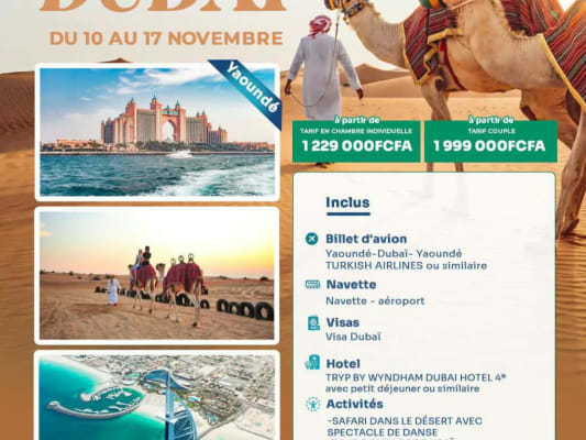 DUBAÏ, LA PERLE DES EMIRATES ☀️✈️ Novembre 2026 (Yaoundé)