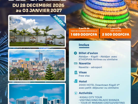 NOUVEL AN A KIGALI DU 28 DECEMBRE 2026 AU 03 JANVIER 2027 (ABIDJAN)