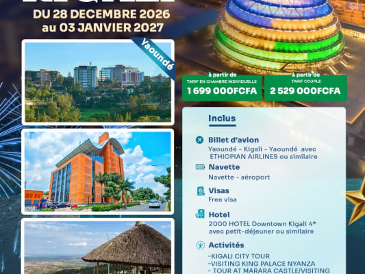 NOUVEL AN A KIGALI DU 28 DECEMBRE 2026 AU 03 JANVIER 2027 (YAOUNDE)