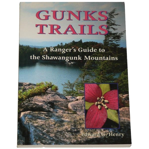 Gunks Trails: A Ranger's Guide to the Shawangunk Mountains