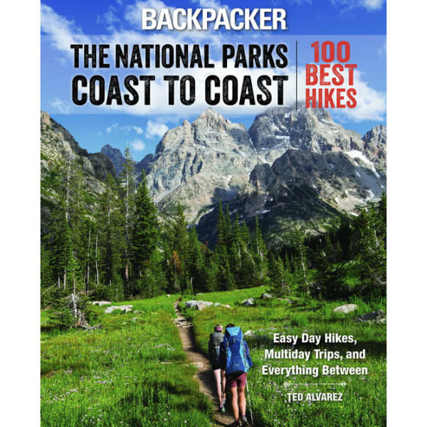 BACKPACKER The National Parks Coast to Coast: 100 Best Hikes