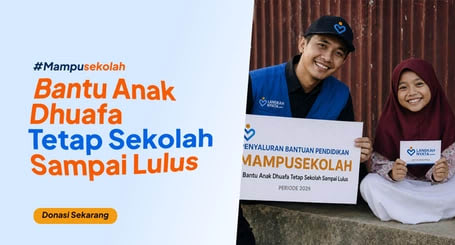 MampuSekolah: Bantu Anak Dhuafa Tetap Sekolah Sampai Lulus