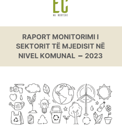 RAPORT MONITORIMI I SEKTORIT T&Euml; MJEDISIT N&Euml; NIVEL KOMUNAL 2023