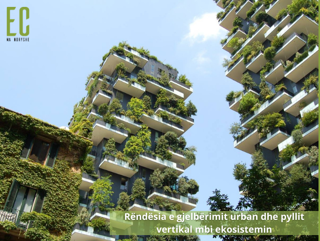 The importance of urban greenery and vertical forests on the ecosystem