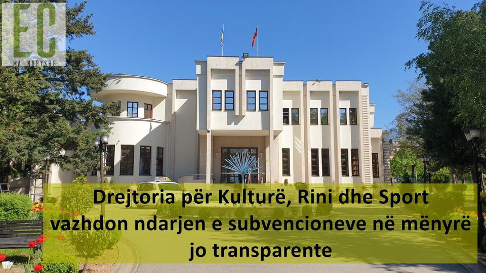 Drejtoria për Kulturë, Rini dhe Sport vazhdon ndarjen e subvencioneve në mënyrë jo transparente