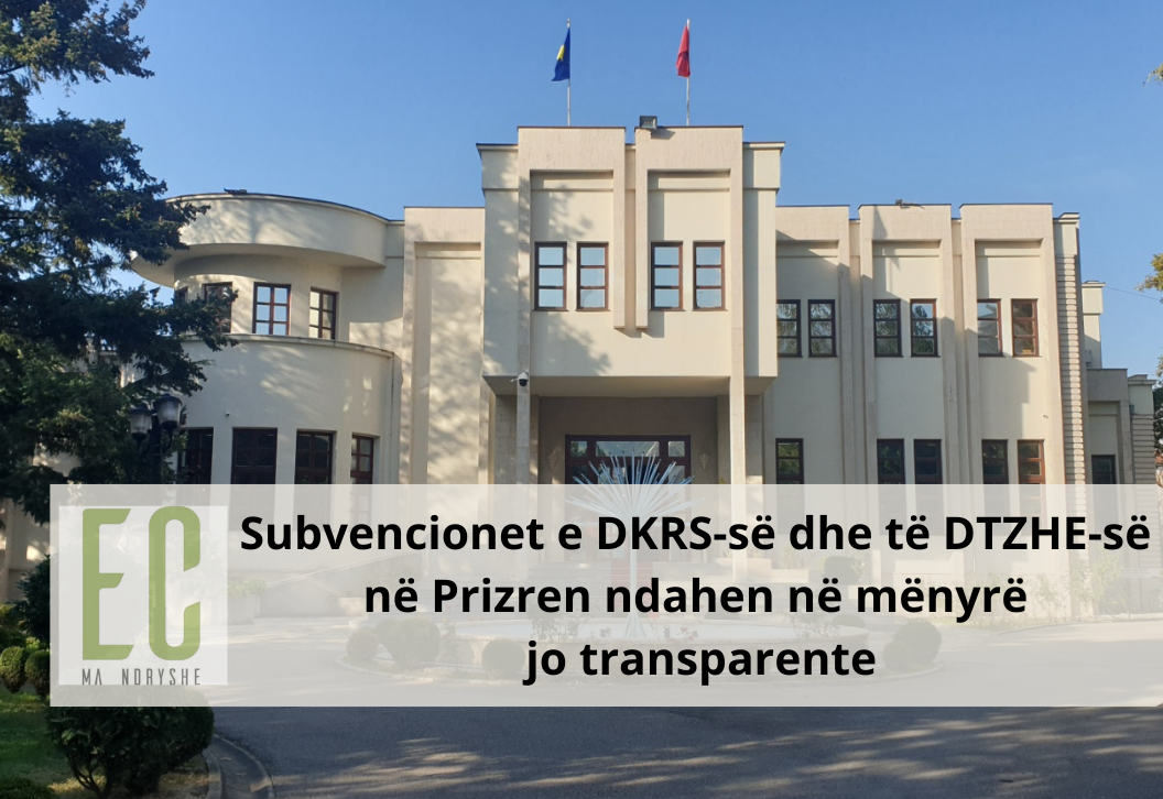 Subvencionet e DKRS-së dhe DTZHE-së në Prizren ndahen në mënyrë jo transparente