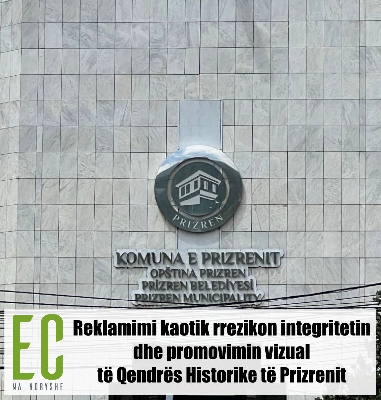 Reklamimi kaotik rrezikon integritetin dhe promovimin vizual të Qendrës Historike të Prizrenit
