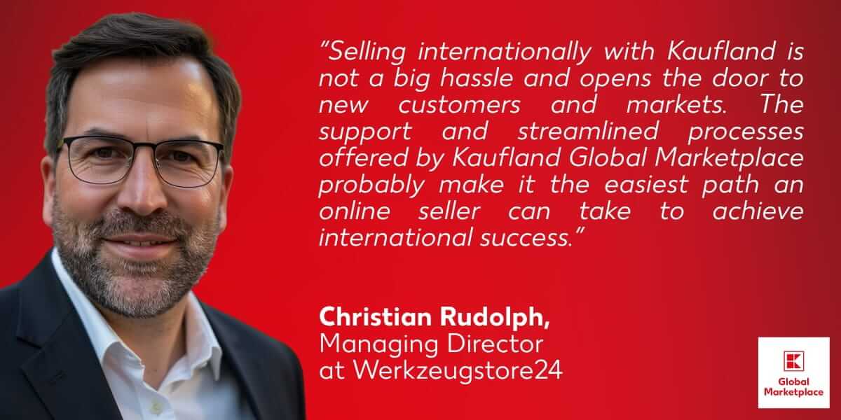 Christian Rudolph, Managing Director of Werkzeugstore24, on selling internationally with Kaufland
