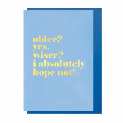 Older? Yes Wiser? I absolutely hope not! gold foil card