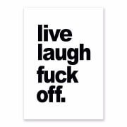 A3 Art Print supplied in cello bag, retail ready, Live laugh f*ck off