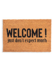 "Welcome! Just Don't Expect Much" Doormat